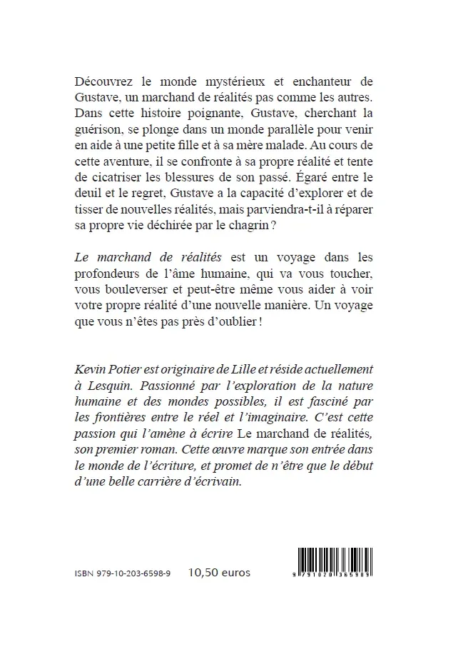 Quatrième de couverture du livre Le marchand de réalités de Kevin Potier, contenant le résumé de l’histoire et une biographie de l’auteur.
